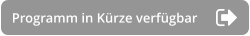 Programm in Kürze verfügbar