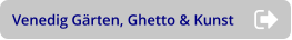 Venedig Gärten, Ghetto & Kunst