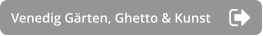 Venedig Gärten, Ghetto & Kunst