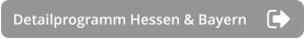Detailprogramm Hessen & Bayern