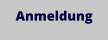 Anmeldung