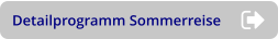 Detailprogramm Sommerreise